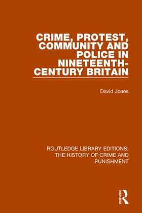 Jones |  Crime, Protest, Community, and Police in Nineteenth-Century Britain | Buch |  Sack Fachmedien