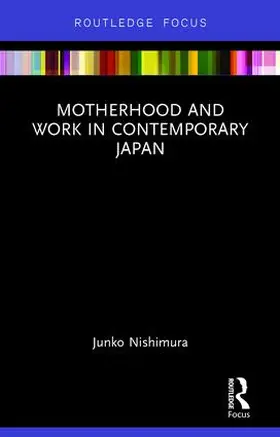 Junko |  Motherhood and Work in Contemporary Japan | Buch |  Sack Fachmedien