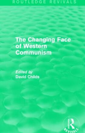 Childs |  The Changing Face of Western Communism | Buch |  Sack Fachmedien