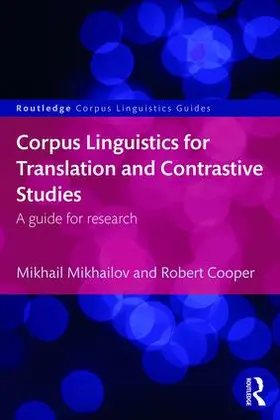 Mikhailov / Cooper |  Corpus Linguistics for Translation and Contrastive Studies | Buch |  Sack Fachmedien