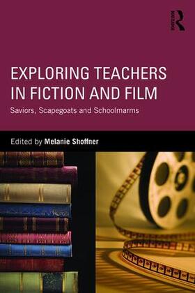 Shoffner |  Exploring Teachers in Fiction and Film | Buch |  Sack Fachmedien