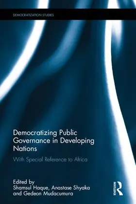 Haque / Shyaka / Mudacumura |  Democratizing Public Governance in Developing Nations | Buch |  Sack Fachmedien