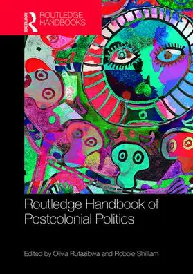 Rutazibwa / Shilliam |  Routledge Handbook of Postcolonial Politics | Buch |  Sack Fachmedien