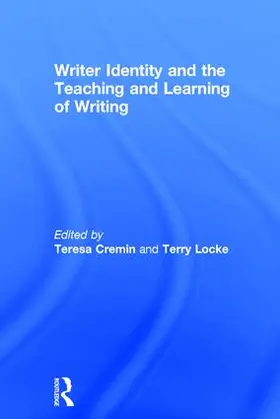 Cremin / Locke |  Writer Identity and the Teaching and Learning of Writing | Buch |  Sack Fachmedien