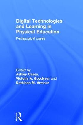 Casey / Goodyear / Armour |  Digital Technologies and Learning in Physical Education | Buch |  Sack Fachmedien