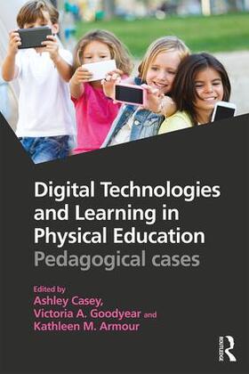 Casey / Goodyear / Armour |  Digital Technologies and Learning in Physical Education | Buch |  Sack Fachmedien