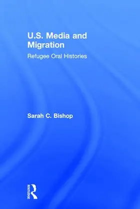 Bishop |  U.S. Media and Migration | Buch |  Sack Fachmedien