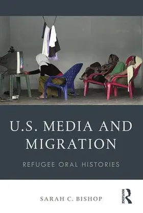 Bishop |  U.S. Media and Migration | Buch |  Sack Fachmedien