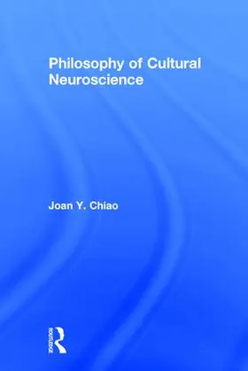 Chiao |  Philosophy of Cultural Neuroscience | Buch |  Sack Fachmedien