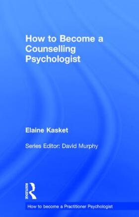 Kasket |  How to Become a Counselling Psychologist | Buch |  Sack Fachmedien