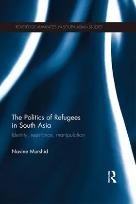 Murshid |  The Politics of Refugees in South Asia | Buch |  Sack Fachmedien