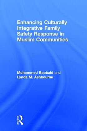 Baobaid / Ashbourne |  Enhancing Culturally Integrative Family Safety Response in Muslim Communities | Buch |  Sack Fachmedien