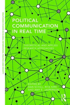 Jasperson / Schill / Kirk |  Political Communication in Real Time | Buch |  Sack Fachmedien