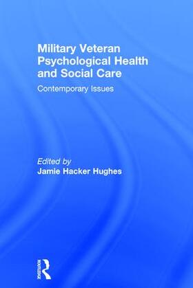 Hacker Hughes |  Military Veteran Psychological Health and Social Care | Buch |  Sack Fachmedien