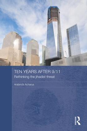 Acharya |  Ten Years After 9/11 - Rethinking the Jihadist Threat | Buch |  Sack Fachmedien