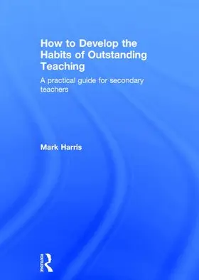 Harris |  How to Develop the Habits of Outstanding Teaching | Buch |  Sack Fachmedien