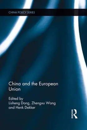 Dekker / Dong / Wang |  China and the European Union | Buch |  Sack Fachmedien