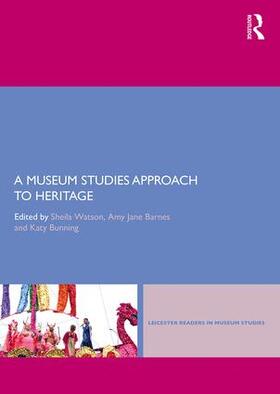Watson / Barnes / Bunning |  A Museum Studies Approach to Heritage | Buch |  Sack Fachmedien