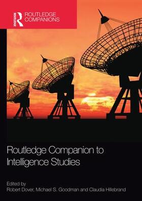 Dover / Goodman / Hillebrand |  Routledge Companion to Intelligence Studies | Buch |  Sack Fachmedien