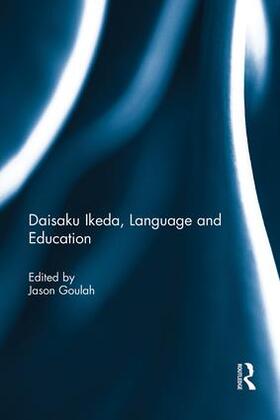 Goulah |  Daisaku Ikeda, Language and Education | Buch |  Sack Fachmedien