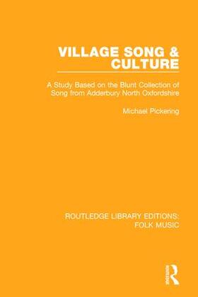 Pickering |  Village Song & Culture: A Study Based on the Blunt Collection of Song from Adderbury North Oxfordshire | Buch |  Sack Fachmedien