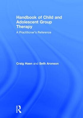 Haen / Aronson |  Handbook of Child and Adolescent Group Therapy | Buch |  Sack Fachmedien