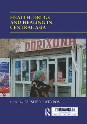 Latypov |  Health, Drugs and Healing in Central Asia | Buch |  Sack Fachmedien