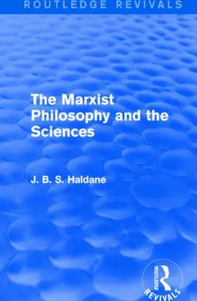 Haldane |  The Marxist Philosophy and the Sciences | Buch |  Sack Fachmedien