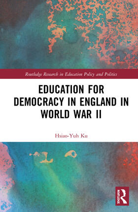 Ku | Education for Democracy in England in World War II | Buch | 978-1-138-95561-5 | sack.de