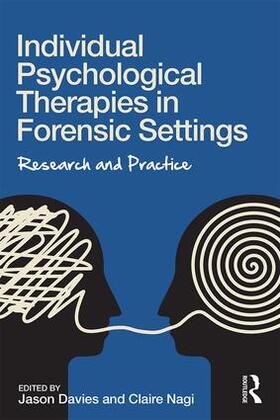 Nagi / Davies |  Individual Psychological Therapies in Forensic Settings | Buch |  Sack Fachmedien