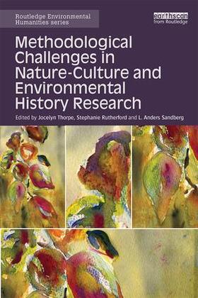 Thorpe / Rutherford / Sandberg |  Methodological Challenges in Nature-Culture and Environmental History Research | Buch |  Sack Fachmedien