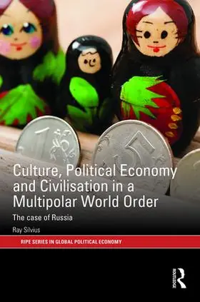 Silvius |  Culture, Political Economy and Civilisation in a Multipolar World Order | Buch |  Sack Fachmedien