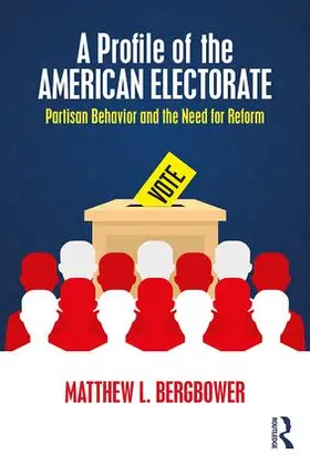 Bergbower |  A Profile of the American Electorate | Buch |  Sack Fachmedien