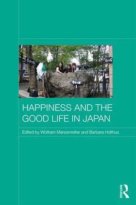 Manzenreiter / Holthus |  Happiness and the Good Life in Japan | Buch |  Sack Fachmedien