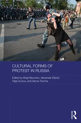 Beumers / Etkind / Gurova |  Cultural Forms of Protest in Russia | Buch |  Sack Fachmedien