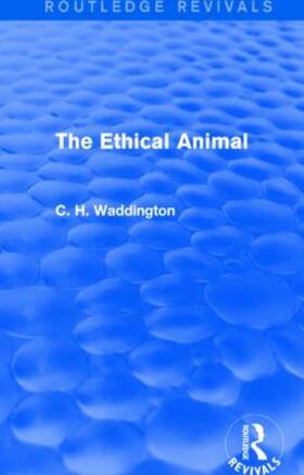 Waddington |  The Ethical Animal | Buch |  Sack Fachmedien