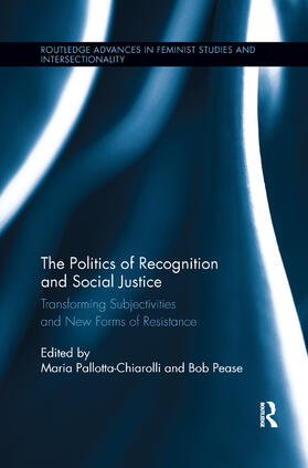 Pallotta-Chiarolli / Pease |  The Politics of Recognition and Social Justice | Buch |  Sack Fachmedien