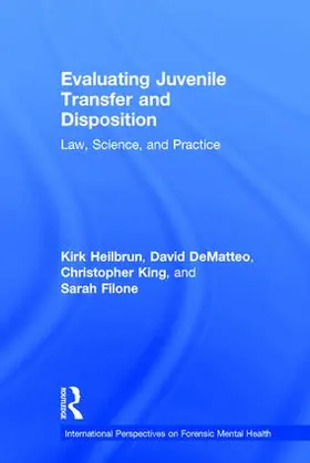 Heilbrun / DeMatteo / King |  Evaluating Juvenile Transfer and Disposition | Buch |  Sack Fachmedien