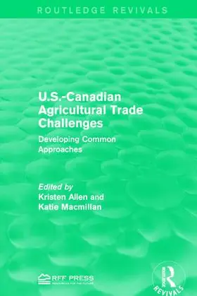 Allen / Macmillan |  U.S.-Canadian Agricultural Trade Challenges | Buch |  Sack Fachmedien