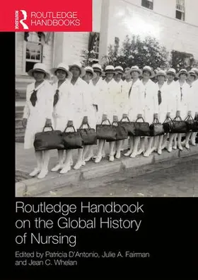 D'Antonio / Fairman / Whelan |  Routledge Handbook on the Global History of Nursing Nip | Buch |  Sack Fachmedien