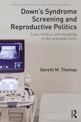 Thomas |  Down's Syndrome Screening and Reproductive Politics | Buch |  Sack Fachmedien