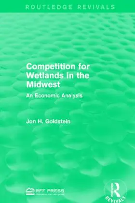 Goldstein |  Competition for Wetlands in the Midwest | Buch |  Sack Fachmedien