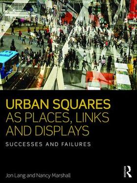 Lang / Marshall |  Urban Squares as Places, Links and Displays | Buch |  Sack Fachmedien