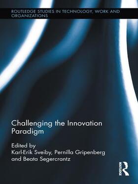Sveiby / Gripenberg / Segercrantz |  Challenging the Innovation Paradigm | Buch |  Sack Fachmedien