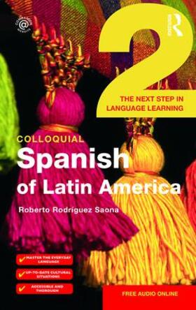Rodriguez-Saona / Rodrìguez-Saona |  Colloquial Spanish of Latin America 2 | Buch |  Sack Fachmedien