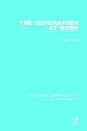 Gould |  The Geographer at Work | Buch |  Sack Fachmedien