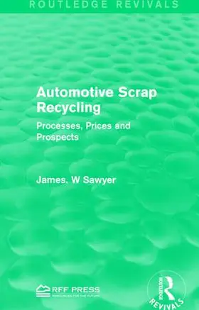 Sawyer |  Automotive Scrap Recycling | Buch |  Sack Fachmedien