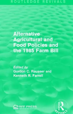 Rausser / Farrell |  Alternative Agricultural and Food Policies and the 1985 Farm Bill | Buch |  Sack Fachmedien