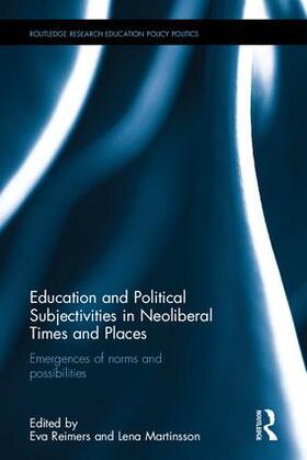 Reimers / Martinsson |  Education and Political Subjectivities in Neoliberal Times and Places | Buch |  Sack Fachmedien