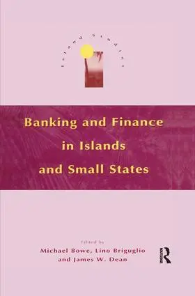 Bowe / Briguglio / Dean |  Banking and Finance in Islands and Small States | Buch |  Sack Fachmedien